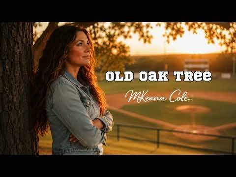 Old Oak Tree (Official Lyric Video) | McKenna Cole