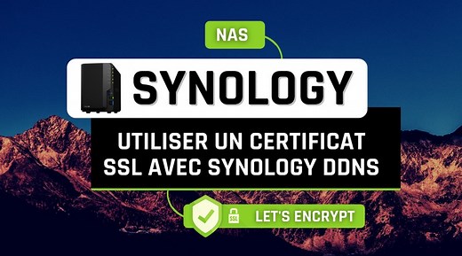 Synology DDNS : comment ajouter un certificat SSL ?