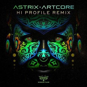 Astrix - Artcore (Hi Profile Remix) [SHAMANIC TALES]