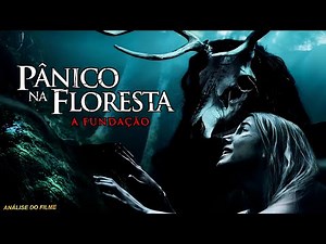 O FILME DE TERROR PANICO NA FLORESTA A FUNDAÇÃO - LANÇAMENTO 2021 E INCRÍVEL... (ANALISE)