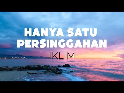 Hanya Satu Persinggahan - Iklim (Lirik)