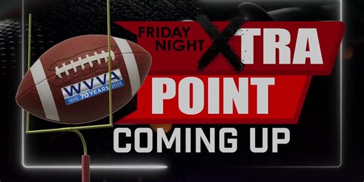 WVVA’s First Edition of Friday Night Xtra Point