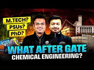 What to Do After GATE Chemical Engineering? | MTech, PhD, PSUs | Complete Career Guide