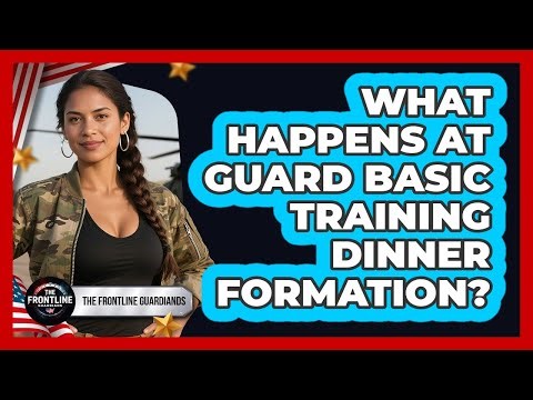 What Happens At Guard Basic Training Dinner Formation?