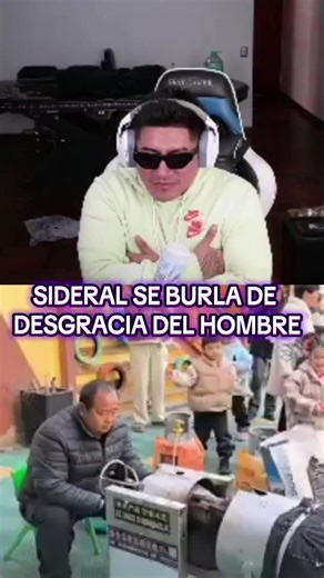 Sideral se burla de la desgracia del hombre