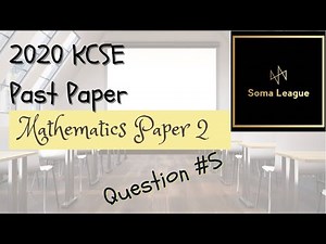 2020 KCSE MATHEMATICS PAPER 2 NO 5