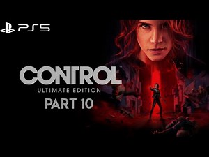 CONTROL PS5 GAMEPLAY// PART 10 LIVE STREAM