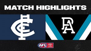 Highlights: Carlton v Port Adelaide