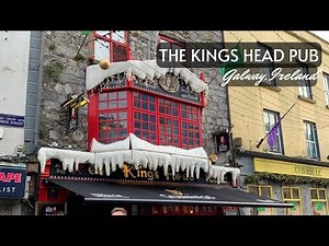THE KINGS HEAD PUB | Galway, Ireland | POPULAR PUB GALWAY | Historic Irish Pub | Ireland Nightlife