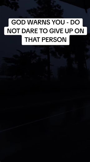 God's Warning: Never Give Up on That Person