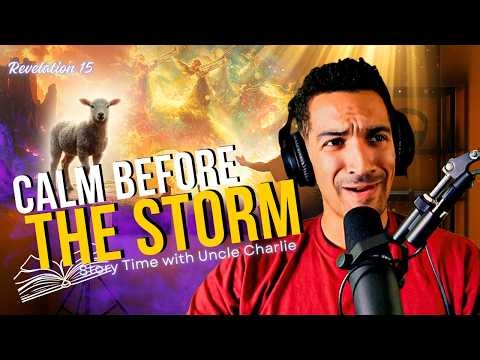Revelation Chapter 15 Explained | The Song Before Judgment - Story Time With Uncle Charlie