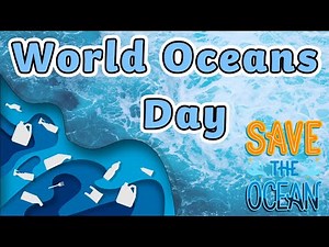 World Oceans Day | Protect Our Oceans