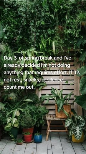 I’m on spring break. Productivity has left the chat.