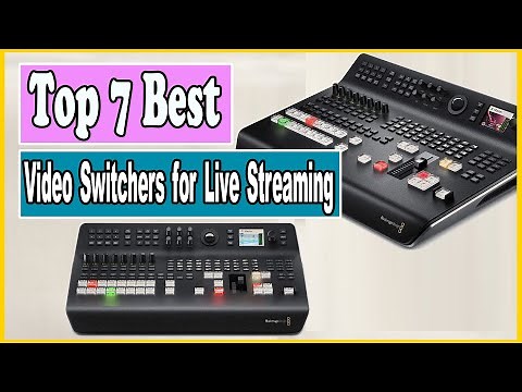 ✅ Top 7 Best Video Switchers for Live Streaming