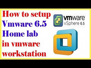 Vmware Home Lab 6.5 | How To Setup Vmware Vsphere Home lab In Vmware Workstation