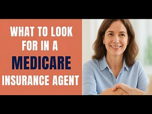 What to Look for in a Medicare Insurance Agent. Here’s What You Really Need to Know!