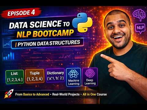 16 Data Science to NLP Bootcamp | Python Data Structures (Episode 4)