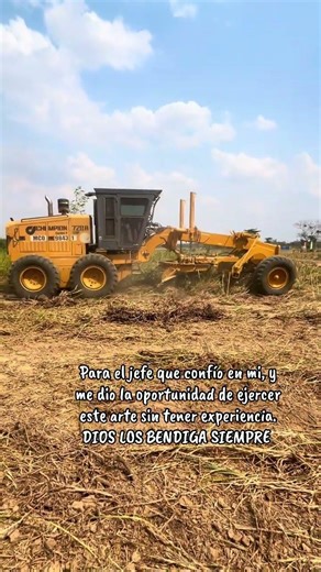 Para el jefe que me dio la oportunidad #motoniveladora #sinexperiencia #graciasportodo #agro