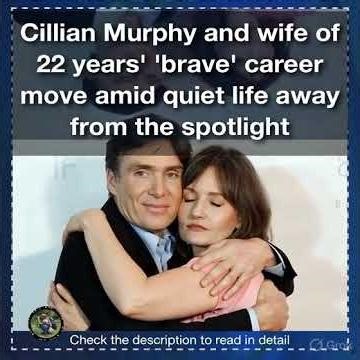 Cillian Murphy and wife of 22 years' 'brave' career move amid quiet life away from the spotlight