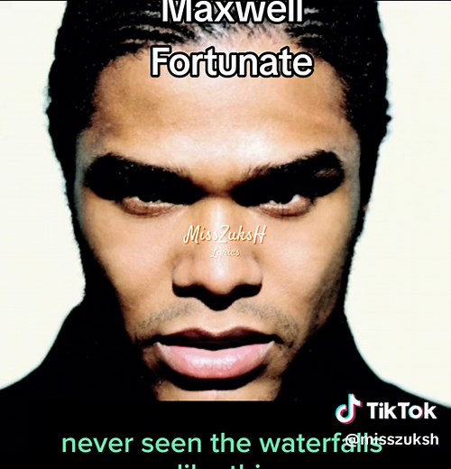 Maxwell Fortunate Music Edit