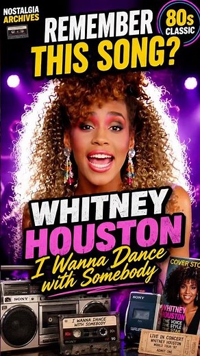Remember This Song? Whitney Houston – I Wanna Dance with Somebody