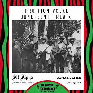 Alf Alpha & Jamal James - Fruition Juneteenth Vocal Remix