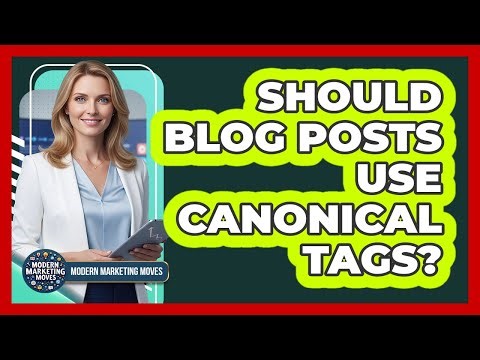 Should Blog Posts Use Canonical Tags?