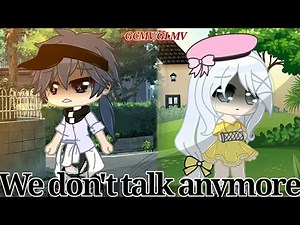 °•We don't talk anymore || GCMV/GLMV || 1k special•°