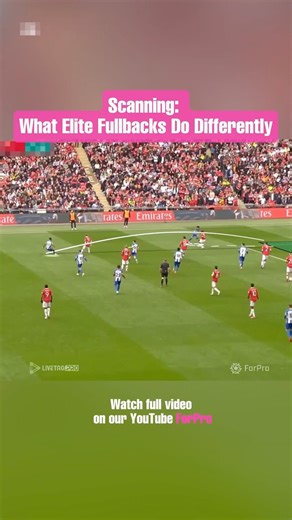 Scanning: What elite fullbacks do differently | Watch full breakdown on YouTube ForPro! Link in bio