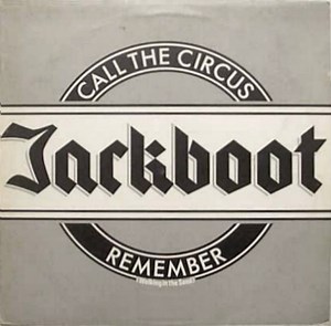 Jackboot - Call The Circus / Remember (Walking In The Sand)