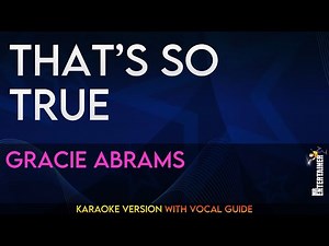 That's So True - Gracie Abrams (KARAOKE WITH GUIDE VOCAL)