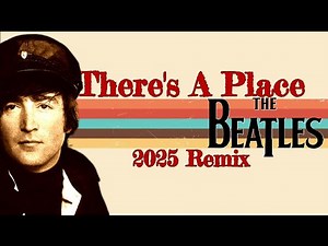 The Beatles THERE'S A PLACE | Hidden Gem Now With True Stereo Depth | From 2 To 8 Tracks 2025 Remix