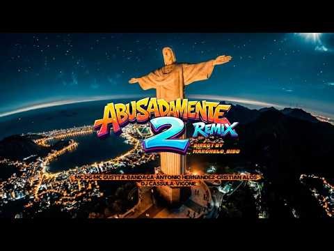Abusadamente 2 (Remix) 🇧🇷🇪🇸 – MC DG, MCGustta, Antonio Hernández, Bandaga, DJCassula & Cristian Alos