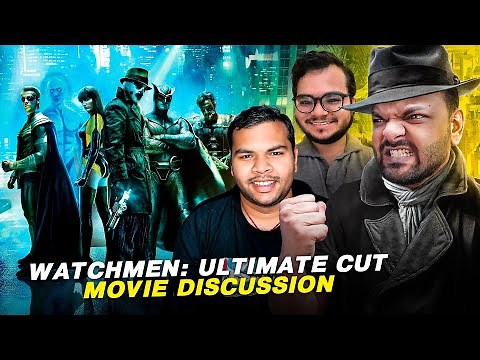 Watchmen: The Ultimate Cut Complete Movie Discussion! | Watch of the Week