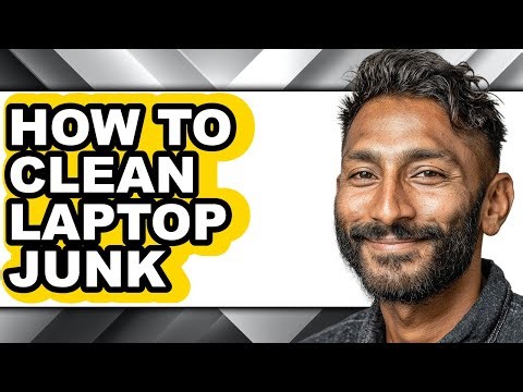 How to Clean Laptop Junk - Full Guide