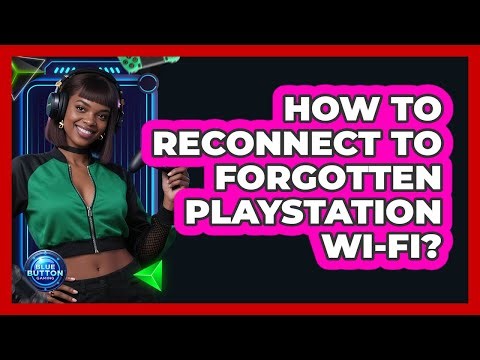 How To Reconnect To Forgotten PlayStation Wi-Fi?