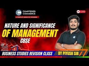 Nature & Significance of Management | Class 12 BST | CBSE | Piyush Sir | Chartered Commerce