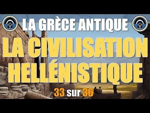 Grèce antique - 33 La civilisation hellénistique