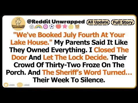 My Parents Said, We’ve Booked The Entire Week Of July Fourth At Your New Lake House. But The Cops...