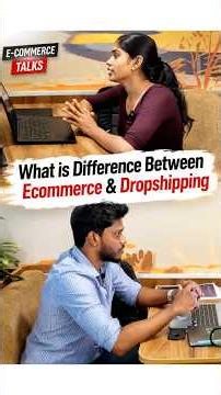 🔥 ecommerce vs Dropshipping: What's the Difference?