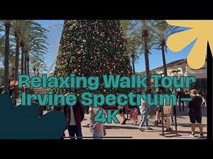 4K Walk Tour at Irvine Spectrum Center | Nightlife, Shops & SoCal Vibes (Orange County, California)