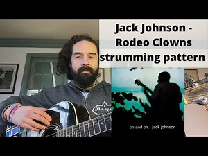 Guitar Lesson, Jack Johnson - Rodeo Clowns Strumming Pattern and Bare Chords
