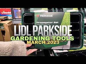 What’s New at Lidl 🌻 Parkside Gardening Tools Haul - March 2025