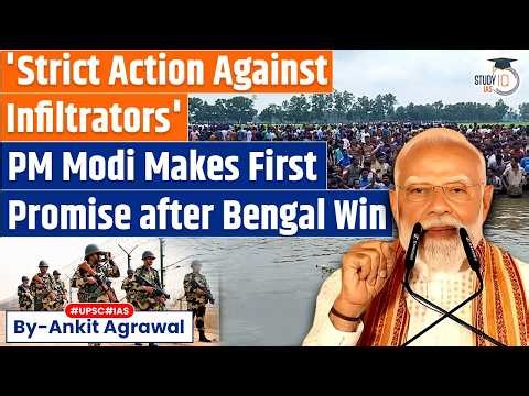 PM Modi assures strict action against infiltrators in West Bengal | Ankit Agrawal Study IQ