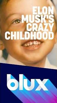 🧠 Elon Musk’s Childhood Was Absolutely Wild 🤯 | #blux