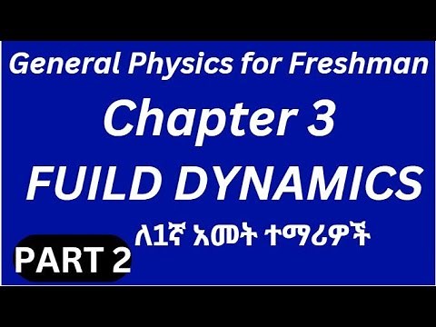 General Physics for Freshman Chapter 3 Fluid Dynamics Part 2
