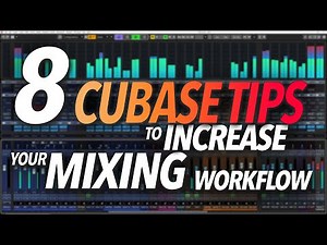 8 CUBASE TIPS That Will Increase Your MIXING Workflow