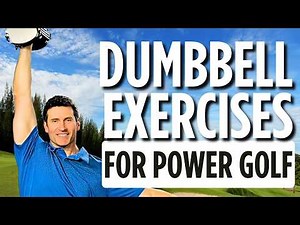 Top 3 Dumbbell Exercises Every Golfer Should Know to Unlock Power