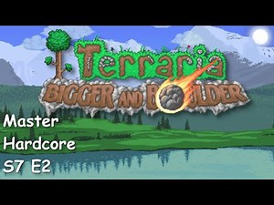 Terraria 1.4.5 | Master Mode, Hardcore | Ramblings of a Madman | S7 E2