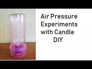 air pressure experiments with PLASTIC BOTTLE & Candle | science project